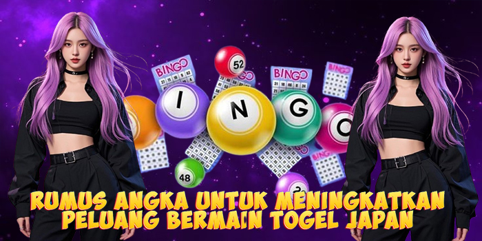 Rumus Angka Untuk Meningkatkan Peluang Bermain Togel Japan